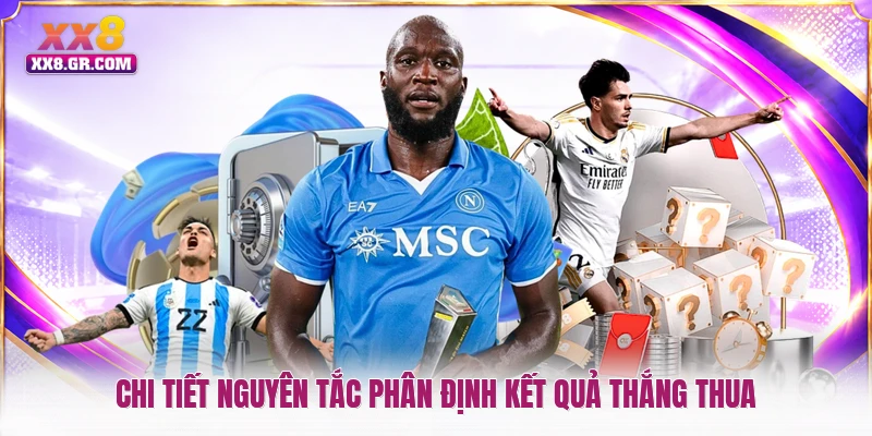 Chi tiết nguyên tắc phân định kết quả thắng thua