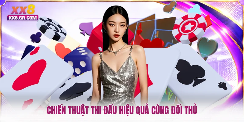Chiến thuật thi đấu hiệu quả cùng đối thủ