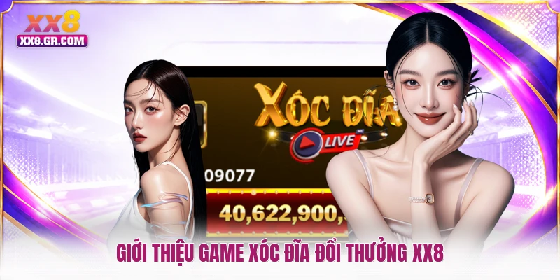 Giới thiệu game xóc đĩa đổi thưởng XX8