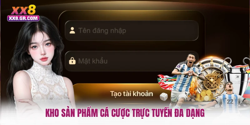 Kho sản phẩm cá cược trực tuyến đa dạng