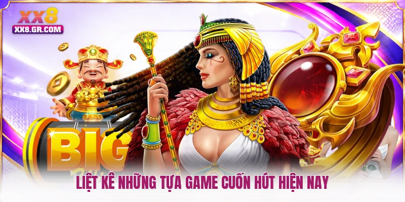 Liệt kê những tựa game cuốn hút hiện nay