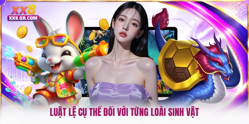 Luật lệ cụ thể đối với từng loài sinh vật