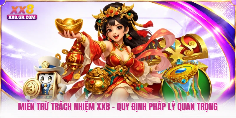 Miễn Trừ Trách Nhiệm XX8 - Quy Định Pháp Lý Quan Trọng