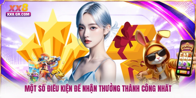 Một số điều kiện để nhận thưởng thành công nhất
