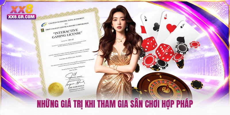 Những giá trị khi tham gia sân chơi hợp pháp