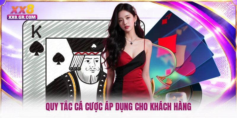 Quy tắc cá cược áp dụng cho khách hàng