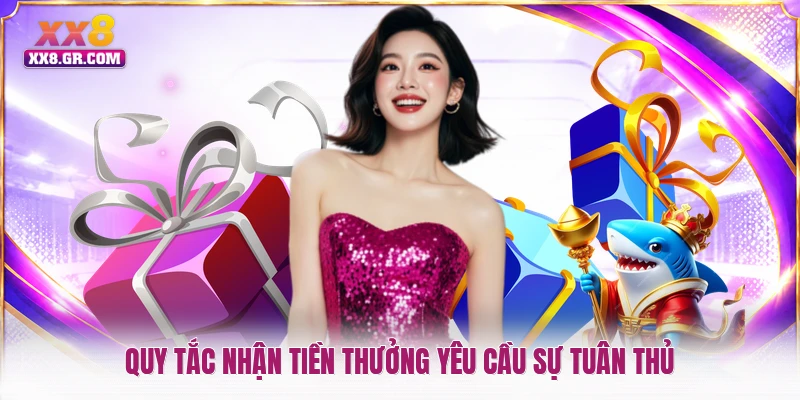 Quy tắc nhận tiền thưởng yêu cầu sự tuân thủ