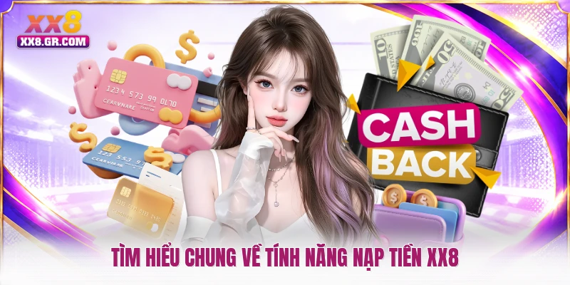 Tìm hiểu chung về tính năng nạp tiền XX8