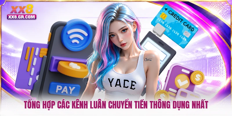 Tổng hợp các kênh luân chuyển tiền thông dụng nhất