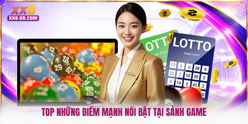 Top những điểm mạnh nổi bật tại sảnh game